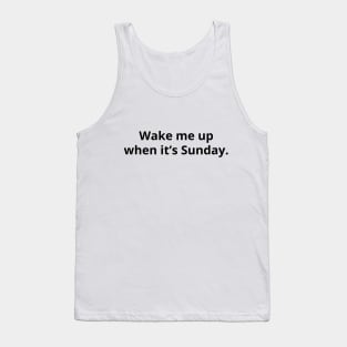 Wake Me Up When it's Sunday - Light Tank Top